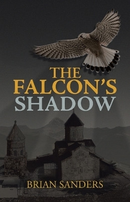 The Falcon's Shadow(English, Paperback, Sanders Brian)