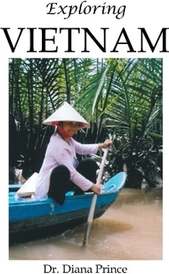 Exploring Vietnam(English, Paperback, Prince Diana Dr)