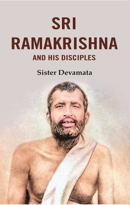 Sri Ramakrishna and his Disciples [Hardcover](Paperback, Sister Devamata)
