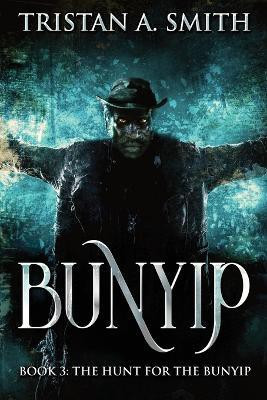 The Hunt For The Bunyip(English, Paperback, Smith Tristan A)