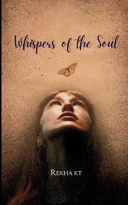 Whispers of the soul(English, Paperback, T Rekha K)