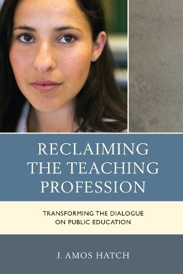 Reclaiming the Teaching Profession(English, Paperback, Hatch J. Amos)