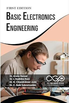 Basic Electronics Engineering(Paperback, Dr. Aruna Bansal, Dr. L. Radhika Rani, Dr. N. Chandrakant Joshi, Dr. C. Bala Subramanian)