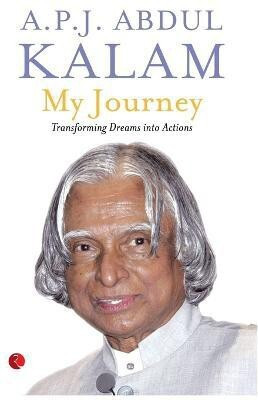 My Journey  - Transforming Dreams into Actions(English, Paperback, Kalam A.P.J. Abdul)