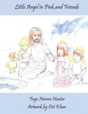 Little Angels in Pink and Friends(English, Paperback, Hunter Faye Norene)