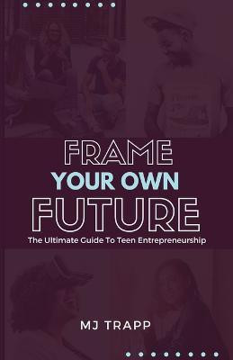 Frame Your Own Future(English, Paperback, Trapp Mj)