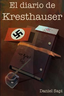 El Diario De Kresthauser(Spanish, Paperback, Sapi Daniel)