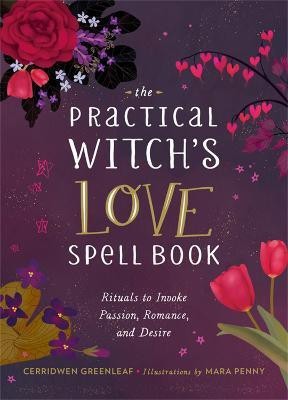 The Practical Witch's Love Spell Book(English, Hardcover, Greenleaf Cerridwen)