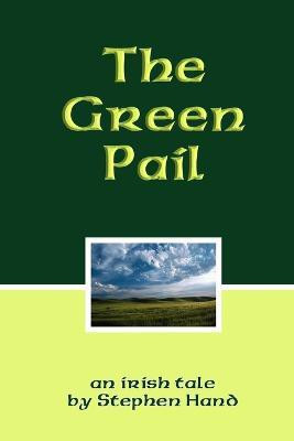 The Green Pail(English, Paperback, Hand Stephen)