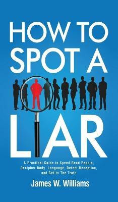 How to Spot a Liar(English, Hardcover, W Williams James)