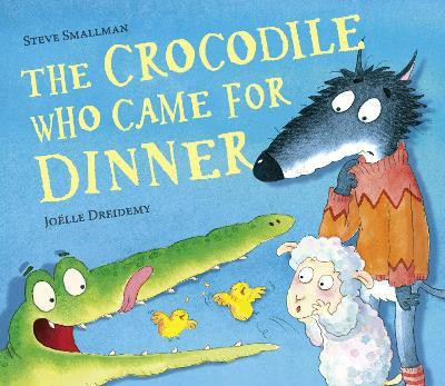 The Crocodile Who Came for Dinner(English, Paperback, Smallman Steve)