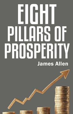 Eight Pillars of Prosperity(English, Paperback, Allen James)