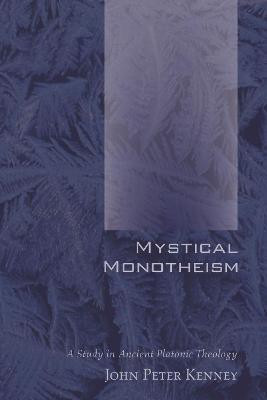 Mystical Monotheism(English, Paperback, Kenney John Peter)