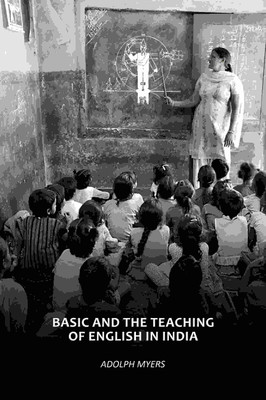 Basic and the Teaching of English in India [Hardcover](Hardcover, Adolph Myers)