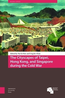 The Cityscapes of Taipei, Hong Kong, and Singapore during the Cold War(English, Hardcover, unknown)