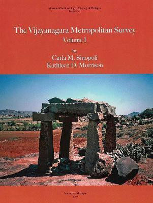 The Vijayanagara Metropolitan Survey, Vol. 1(English, Paperback, Sinopoli Carla M.)