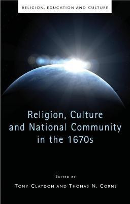 Religion, Culture and National Community in the 1670s(English, Electronic book text, unknown)
