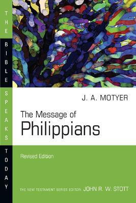 The Message of Philippians(English, Paperback, Motyer J. Alec)