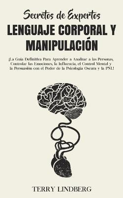 Secretos de Expertos - Lenguaje Corporal y Manipulacion(Spanish, Paperback, Lindberg Terry)