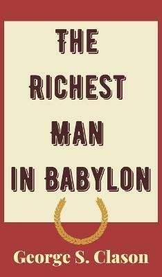 The Richest Man in Babylon - Original Edition(English, Hardcover, Clason George S)