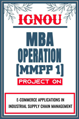 IGNOU MBA Project for the course MMPP 1 titled “E Commerce Applications In Industrial Supply Chain Management” - Download this IGNOU Project in soft copy (PDF) format at Rs. 149 from shrichakradhar.com or you can Whatsapp us at 9354637830.(Staple Bound, Shri Chakradhar Publication) IGNOU MBA Project for the course MMPP 1 titled “E Commerce Applications In Industrial Supply Chain Management” - Download this IGNOU Project in soft copy (PDF) format at Rs. 149 from shrichakradhar.com or you can Whatsapp us at 9354637830.(Staple Bound, Shri Chakradhar Publication)