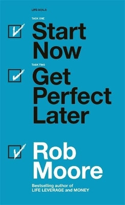 Start Now. Get Perfect Later.(English, Paperback, Moore Rob)