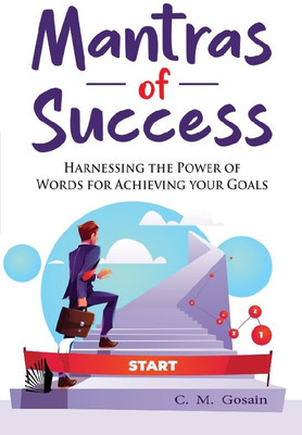 Mantras of Success Harnessing the Power of Words for achieving your goals(Kitabwallah, Gosain , C. M.)