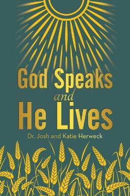 God Speaks and He Lives(English, Paperback, Herweck Josh Dr)