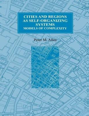 Cities and Regions as Self-Organizing Systems(English, Paperback, Allen Peter M.)