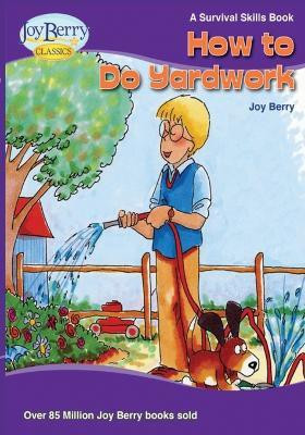 How To Do Yard Work(English, Paperback, Berry Joy)