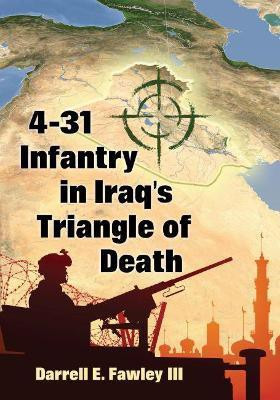4-31 Infantry in Iraq's Triangle of Death(English, Paperback, Fawley Darrell E. III)