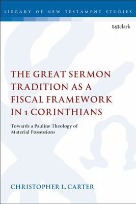 The Great Sermon Tradition as a Fiscal Framework in 1 Corinthians(English, Paperback, Carter Christopher L. Dr)