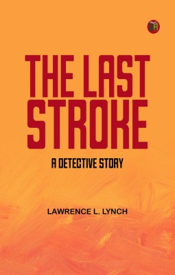 The Last Stroke: A Detective Story(Paperback, Lawrence L. Lynch)