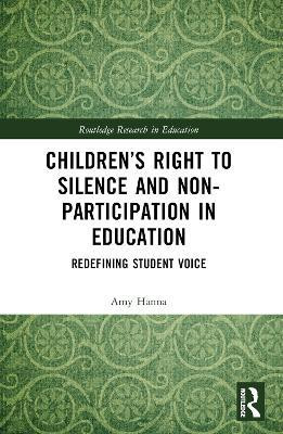 Children's Right to Silence and Non-Participation in Education(English, Paperback, Hanna Amy)