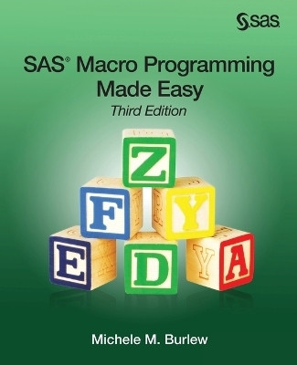SAS Macro Programming Made Easy, Third Edition(English, Paperback, Burlew Michele M)