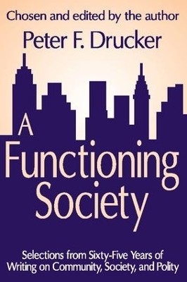 A Functioning Society(English, Paperback, Drucker Peter F.)