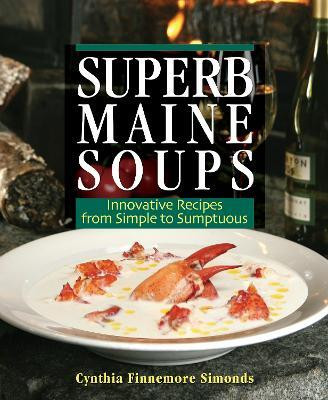 Superb Maine Soups(English, Paperback, Simonds Cynthia Finnemore)