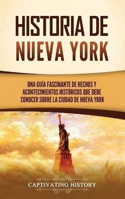 Historia de Nueva York(Spanish, Hardcover, History Captivating)