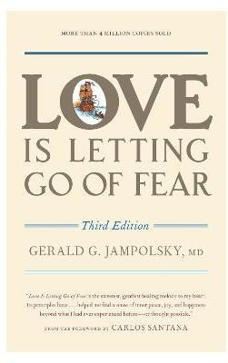 Love Is Letting Go of Fear, Third Edition(English, Paperback, Jampolsky Gerald G. MD)