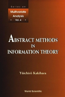 Abstract Methods In Information Theory(English, Hardcover, Kakihara Yuichiro)