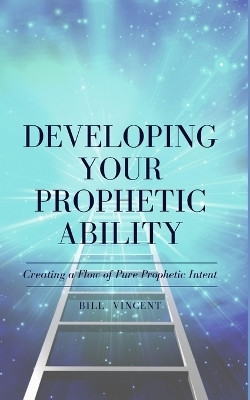 Developing Your Prophetic Ability(English, Paperback, Vincent Bill)