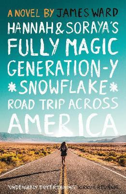 Hannah and Soraya's Fully Magic Generation-Y *Snowflake* Road Trip Across Americ(English, Paperback, Ward James)