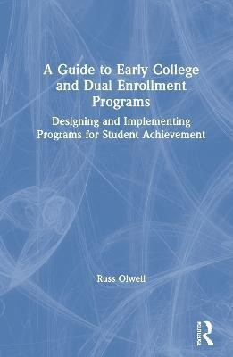 A Guide to Early College and Dual Enrollment Programs(English, Hardcover, Olwell Russ)