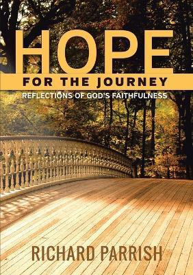 Hope for the Journey(English, Paperback, Parrish MDIV Richard)