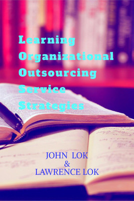 Learning Organizational Outsourcing Service Strategies(English, Paperback, John Lok)