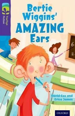 Oxford Reading Tree TreeTops Fiction: Level 11: Bertie Wiggins' Amazing Ears(English, Paperback, Cox David)