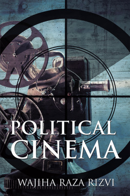 Political Cinema(English, Paperback, Rizvi Wajiha Raza)