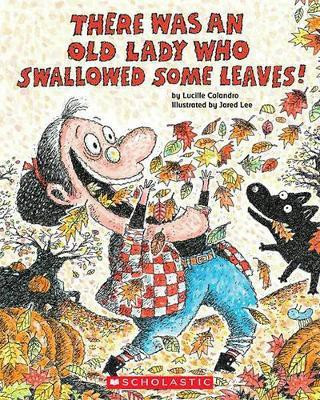 There Was an Old Lady Who Swallowed Some Leaves!(English, Paperback, Colandro Lucille)