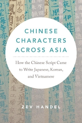 Chinese Characters Across Asia(English, Paperback, Handel Zev)