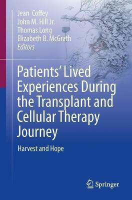 Patients' Lived Experiences During the Transplant and Cellular Therapy Journey(English, Paperback, unknown)